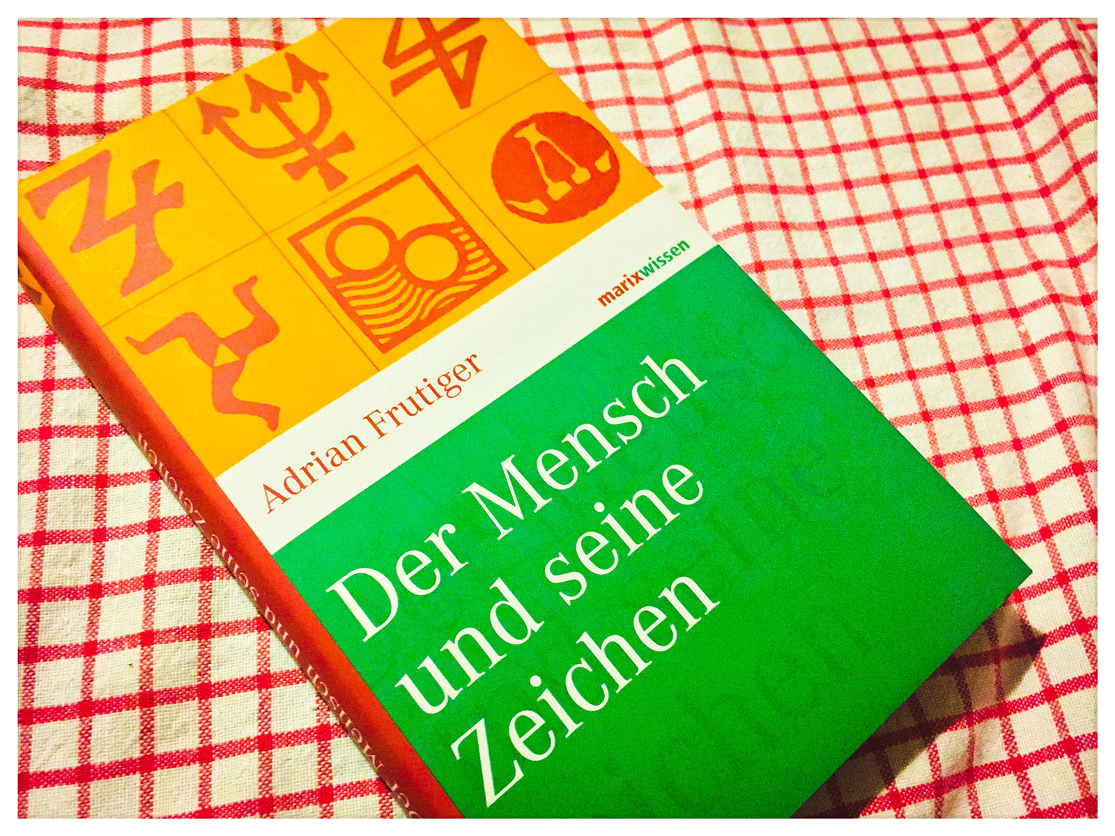 Adrian Frutiger - Der Mensch und seine Zeichen